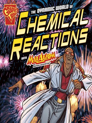 cover image of The Dynamic World of Chemical Reactions with Max Axiom, Super Scientist